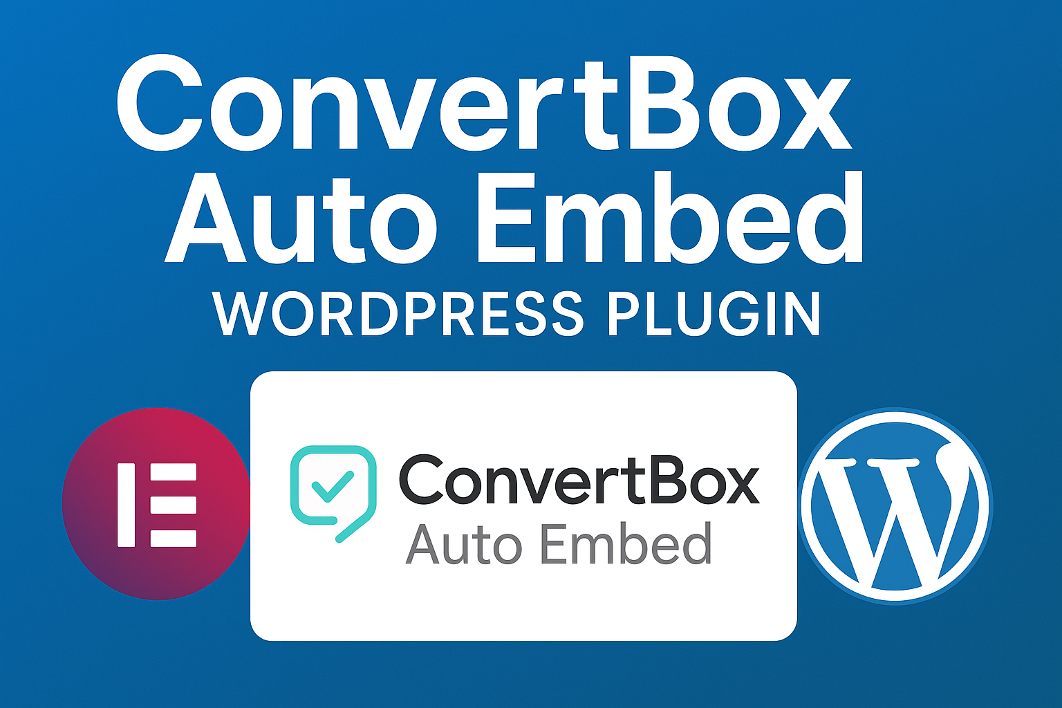 🧩 Como Configurar o ConvertBox no WordPress e Integrar com o Elementor